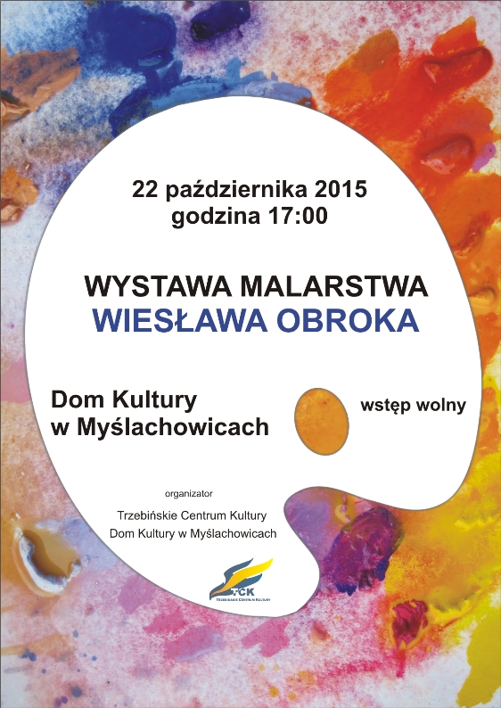 Wystawa malarstwa Wiesława Obroka w DK Myślachowice